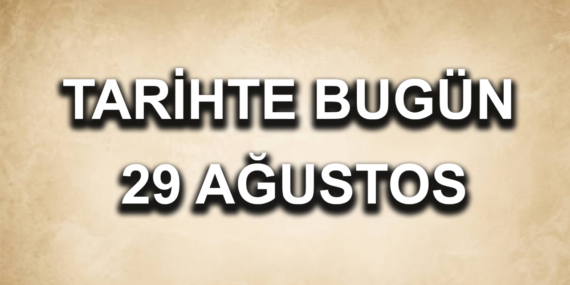 Tarihte-bugun-29-Agustos-featured