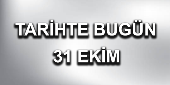 Tarihte-bugun-31-Ekim-featured
